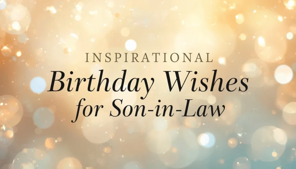 Inspirational Birthday Wishes for Son-in-Law