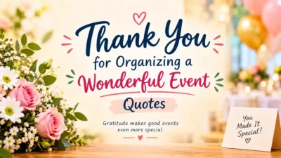 thank you for organizing a wonderful event quotes